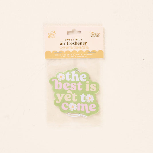 The Best is Yet to Come • Car Air Freshener
